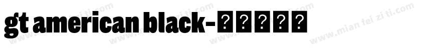 gt american black字体转换